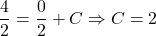 \begin{equation*}    \frac{4}{2} = \frac{0}{2} + C \Rightarrow C = 2 \end{equation*}