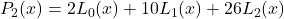 P_2(x) = 2L_0(x) + 10L_1(x) + 26L_2(x)