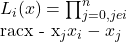 L_i(x) = \prod_{j=0, j e i}^{n} rac{x - x_j}{x_i - x_j}