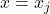 x = x_j