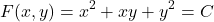 \begin{equation*}    F(x,y) = x^2 + xy + y^2 = C \end{equation*}